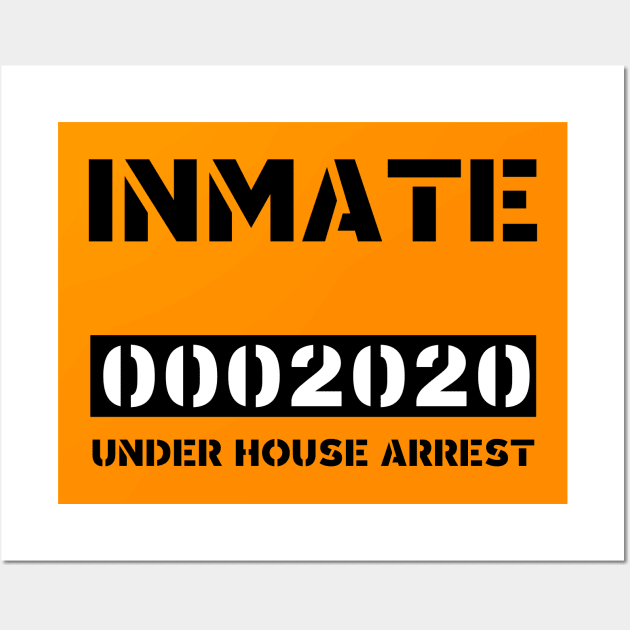 INMATE 0002020 UNDER HOUSE ARREST HALLOWEEN COSTUME Wall Art by PsychoDynamics